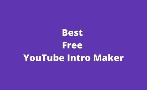 Best Free YouTube Intro Maker